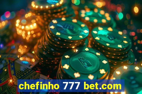 chefinho 777 bet.com